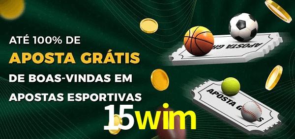 15wim Ate 100% de Aposta Gratis